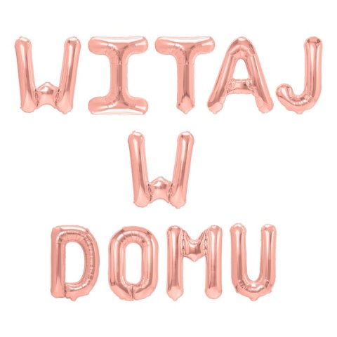 Napis WITAJ W DOMU - Balon Foliowy Rose Gold Napis WITAJ W DOMU - Balon Foliowy Rose Gold