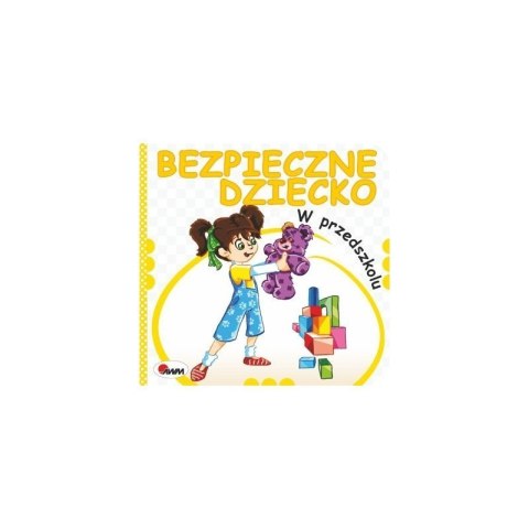 Bezpieczne dziecko w przedszkolu AWM WYDAWNICTWO Bezpieczne dziecko w przedszkolu AWM WYDAWNICTWO