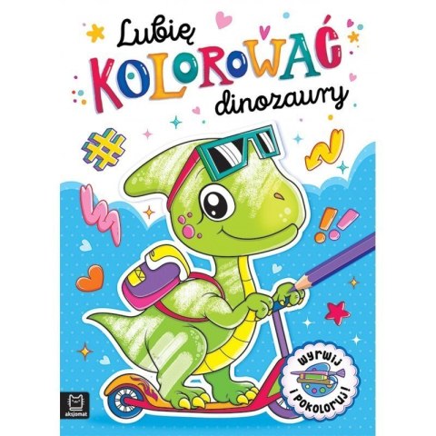 Lubię kolorować dinozaury AKSJOMAT Lubię kolorować dinozaury AKSJOMAT