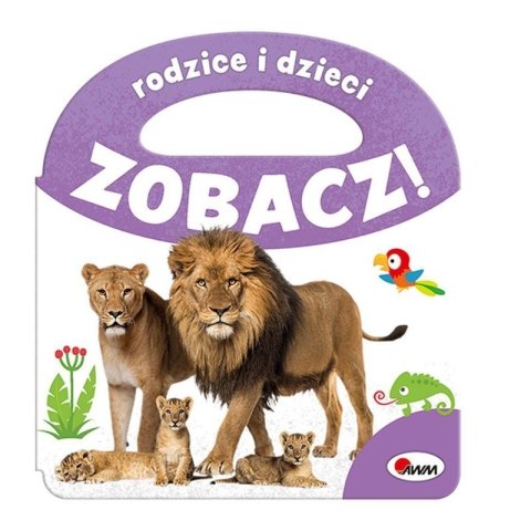 Zobacz rodzice i dzieci AWM WYDAWNICTWO Zobacz rodzice i dzieci AWM WYDAWNICTWO