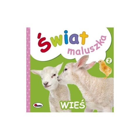 Świat maluszka wieś AWM WYDAWNICTWO Świat maluszka wieś AWM WYDAWNICTWO